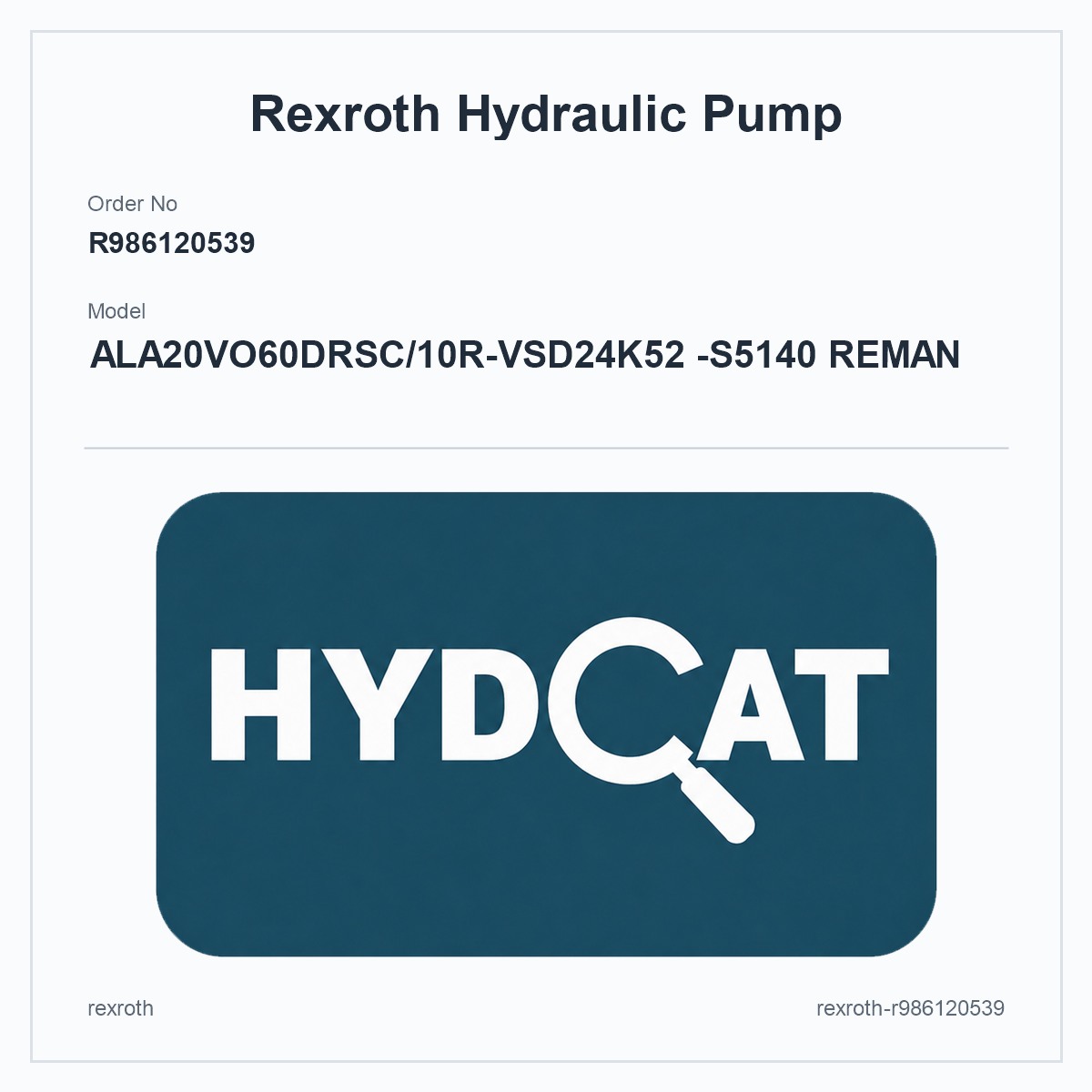 Rexroth R986120539, model ALA20VO60DRSC/10R-VSD24K52 -S5140 REMAN